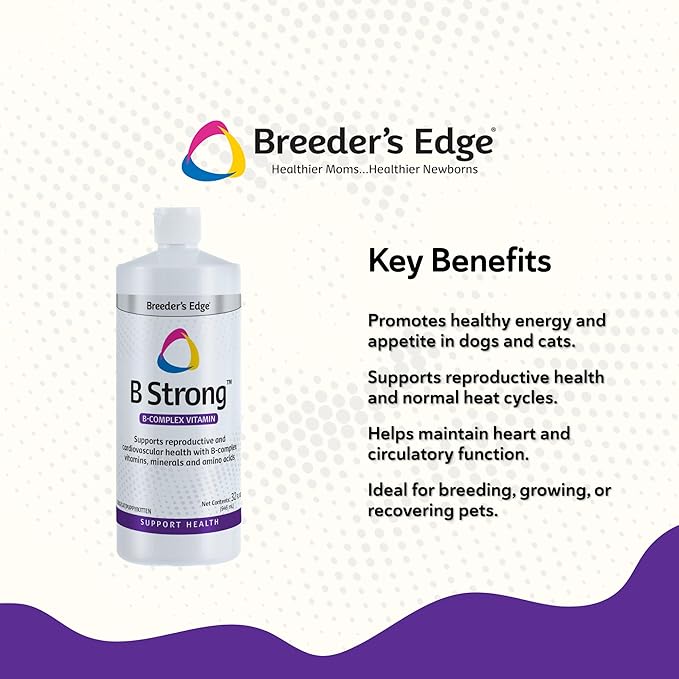Breeder's Edge B Strong Liquid, Vitamin B for Dogs and Cats, Supports Canine and Feline Reproductive Health, Promotes Healthy Heat Cycles, Provides Energy, and Stimulates Appetite, 32 oz