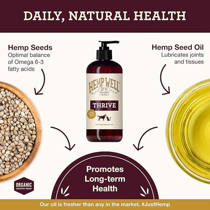 Hemp Well Thrive Oil for Dogs and Cats – Supports Hip, Joint, and Heart Health, Promotes Immune System, and Promotes Healthy Skin from Seasonal Allergies, Organically Sourced - 8 Ounces